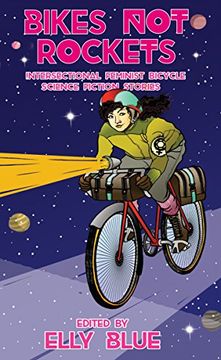 portada Bikes not Rockets: Intersectional Feminist Bicycle Science Fiction Stories (Bikes in Space) (in English)