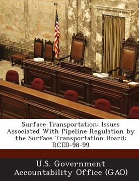portada Surface Transportation: Issues Associated with Pipeline Regulation by the Surface Transportation Board: Rced-98-99