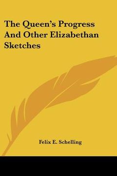portada the queen's progress and other elizabethan sketches (en Inglés)