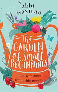 portada The Garden of Small Beginnings: A gloriously funny and heart-warming springtime read