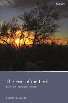 portada The Fear of the Lord: Essays on Theological Method (en Inglés)