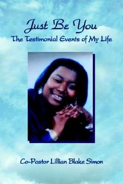 portada just be you: the testimonial events of my life (in English)