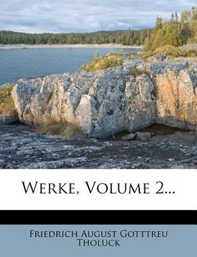 portada Dr. August Tholuck's Werke, zweiter Theil, fuenfte Auflage (en Alemán)
