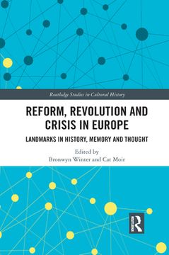 portada Reform, Revolution and Crisis in Europe: Landmarks in History, Memory and Thought (en Inglés)