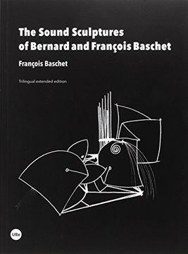portada The Sound Sculptures of Bernard and François Baschet (in Spanish)