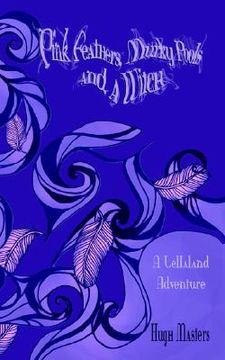 portada pink feathers, murky pools and a witch: a lellaland adventure