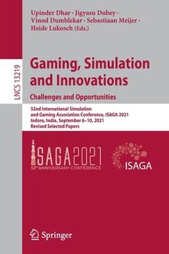 portada Gaming, Simulation and Innovations: Challenges and Opportunities: 52nd International Simulation and Gaming Association Conference, Isaga 2021, Indore, (en Inglés)