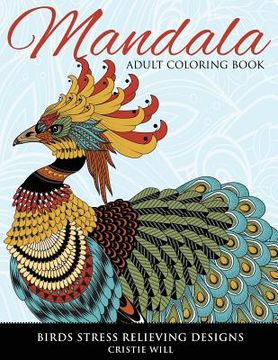 portada Mandala Adult Coloring Book: Birds Stress Relieving Designs (in English)
