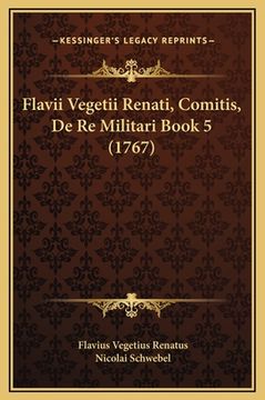 portada Flavii Vegetii Renati, Comitis, De Re Militari Book 5 (1767) (in Latin)