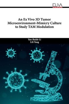 portada An Ex Vivo 3D Tumor Microenvironment-Mimicry Culture to Study TAM Modulation (en Inglés)