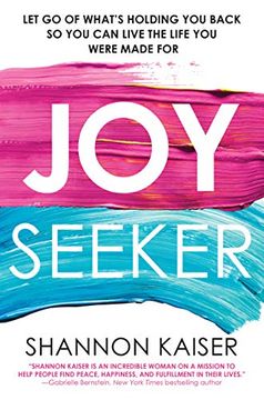 portada Joy Seeker: Let go of What's Holding you Back so you can Live the Life you Were Made for (en Inglés)