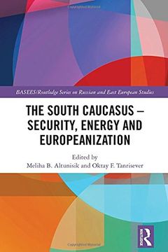 portada The South Caucasus - Security, Energy and Europeanization (en Inglés)