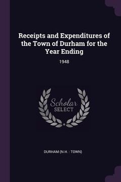 portada Receipts and Expenditures of the Town of Durham for the Year Ending: 1948 (en Inglés)