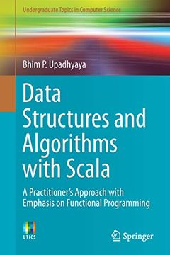 portada Data Structures and Algorithms With Scala: A Practitioner's Approach With Emphasis on Functional Programming (Undergraduate Topics in Computer Science) (en Inglés)