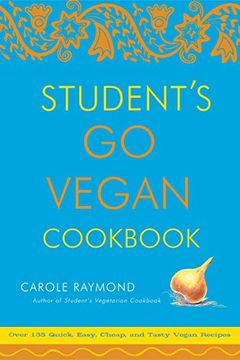 portada Student's go Vegan Cookbook: 125 Quick, Easy, Cheap and Tasty Vegan Recipes (en Inglés)