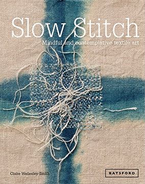 portada Slow Stitch: Mindful and Contemplative Textile art (en Inglés)