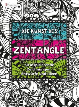 portada Die Kunst des Zentangle: 50 inspirierende Zeichnungen, Entwürfe und Ideen (en Alemán)