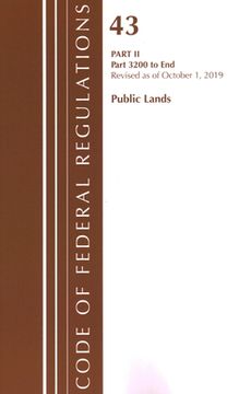 portada Code of Federal Regulations, Title 43 Public Lands: Interior 1000-3200, Revised as of October 1, 2019 Part 1 (en Inglés)