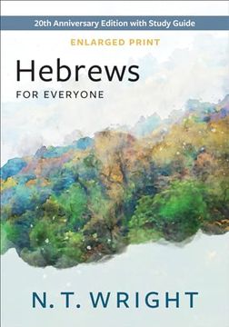 portada Hebrews for Everyone, Enlarged Print: 20Th Anniversary Edition With Study Guide (The new Testament for Everyone) (en Inglés)
