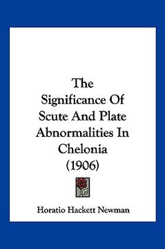 portada the significance of scute and plate abnormalities in chelonia (1906)