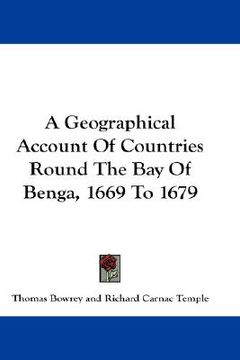 portada a geographical account of countries round the bay of benga, 1669 to 1679 (en Inglés)