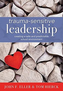 portada Trauma-Sensitive Leadership: Creating a Safe and Predictable School Environment (a Researched-Based Social-Emotional Guide to Support Students with