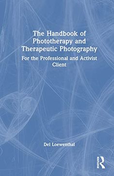 portada The Handbook of Phototherapy and Therapeutic Photography: For the Professional and Activist Client (en Inglés)