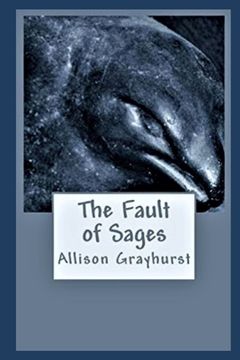 portada The Fault of Sages: The poetry of Allison Grayhurst (en Inglés)