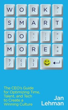 portada Work Smart do More: The Ceo's Guide for Optimizing Time, Talent, and Tech to Create a Winning Culture (in English)
