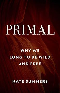 portada Primal: Why we Long to be Wild and Free (en Inglés)