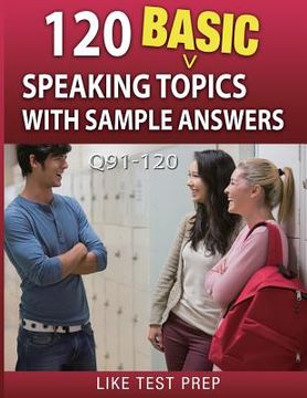 portada 120 Basic Speaking Topics with Sample Answers Q91-120: 120 Basic Speaking Topics 30 Day Pack 4 (in English)