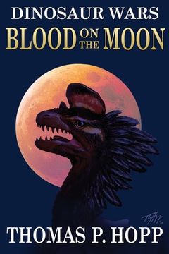 portada Dinosaur Wars: Blood On The Moon (en Inglés)