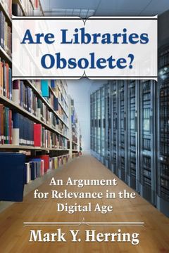 portada Are Libraries Obsolete?: An Argument for Relevance in the Digital Age