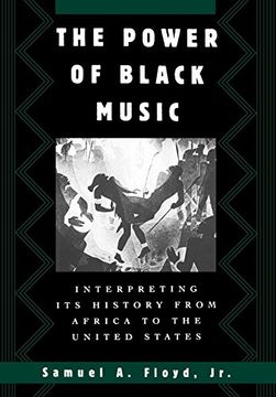 portada The Power of Black Music: Interpreting its History From Africa to the United States (en Inglés)