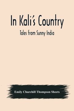 portada In Kali's Country; Tales from Sunny India (en Inglés)