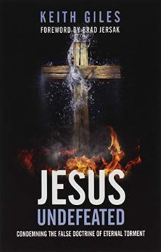 portada Jesus Undefeated: Condemning the False Doctrine of Eternal Torment (en Inglés)