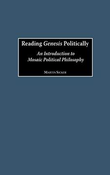 portada Reading Genesis Politically: An Introduction to Mosaic Political Philosophy (en Inglés)