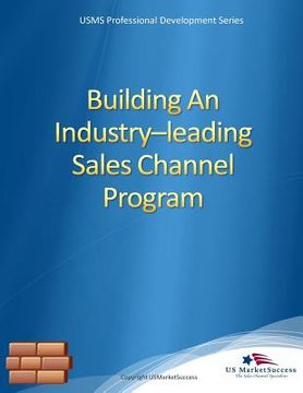 portada Building An Industry-leading Sales Channel Program: Quick Guide for Sales Executives (en Inglés)