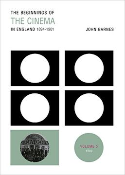 portada The Beginnings of the Cinema in England, 1894-1901: Volume 5: 1900 (en Inglés)