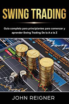 portada Swing Trading: GuíA Completa Para Principiantes Para Comenzar y Aprender Swing Trading de la a a la z