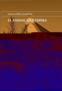 portada El Animal que Espera (in Spanish)