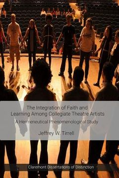 portada The Integration of Faith and Learning Among Collegiate Theatre Artists (en Inglés)
