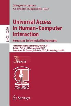portada Universal Access in Human-Computer Interaction. Human and Technological Environments: 11th International Conference, Uahci 2017, Held as Part of Hci I (en Inglés)