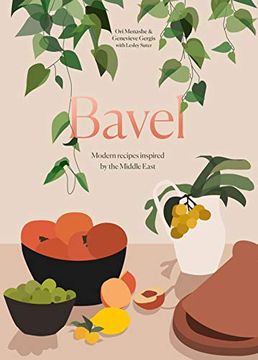 portada Bavel: Modern Recipes Inspired by the Middle East [a Cookbook] (in English)