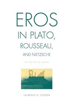 portada Eros in Plato, Rousseau, and Nietzsche: The Politics of Infinity (en Inglés)