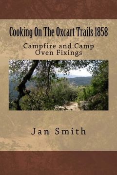 portada Cooking On The Oxcart Trails: Campfire and Camp Oven Fixings