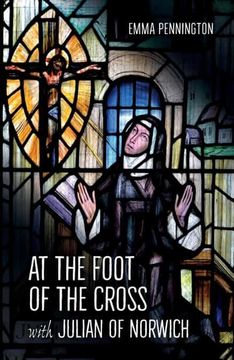 portada At the Foot of the Cross With Julian of Norwich (en Inglés)