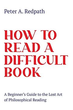 portada How to Read a Difficult Book: A Beginner'S Guide to the Lost art of Philosophical Reading (en Inglés)