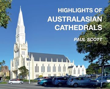 portada Highlights of Australasian Cathedrals: Discover the Architecture, Beauty and Inspiration of Australasian Cathedrals (en Inglés)