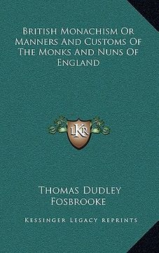 portada british monachism or manners and customs of the monks and nuns of england (en Inglés)
